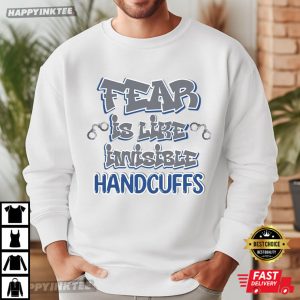 Fear Is Like Invisible Handcuffs Jordan 9 Sneaker T Shirt (1)