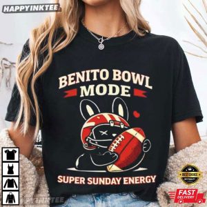 Benito Bowl Mode Super Sunday Energy 2026 American Football T Shirt (1)