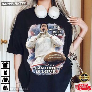 Bad Bunny The Only Thing More Powerful Than Hate Is Love T Shirt (1)