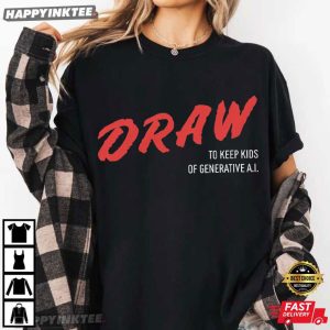 Draw To Keep Kids Off Generative AI T Shirt (4)