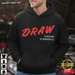 Draw To Keep Kids Off Generative AI T Shirt (3)
