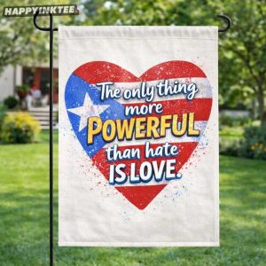 The Only Thing More Powerful Than Hate Is Love Human Rights Flag (2)