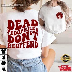 Dead Pedophiles Don't Reoffend Protective Parent T Shirt (2)