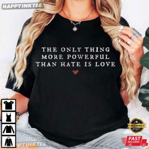 Abolish ICE The Only Thing More Powerful Than Hate Is Love Bunny T Shirt (2)