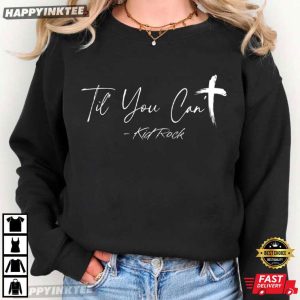 Til You Can't Cross Kid Rock T Shirt (1)