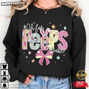 Oh For Peeps Sake Easter Funny Easter Bunny T Shirt (1)