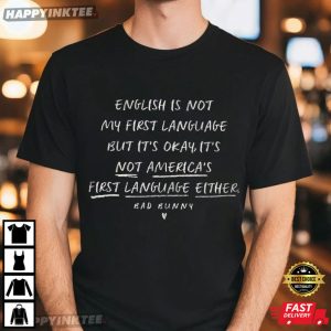 English Is Not My First Language It's Not America’s Bad Bunny T Shirt (2)