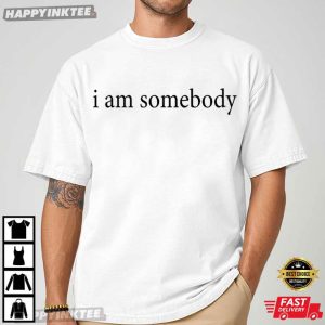 I Am Somebody Jesse Jackson Civil Rights Quote T Shirt (1)