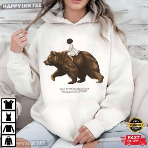 Mother Bear The Future Belongs To Our Daughters Feminist T Shirt (2)