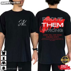 Prove Them Wrong Work Will Win When Wishing Won't Motivational T Shirt (3)