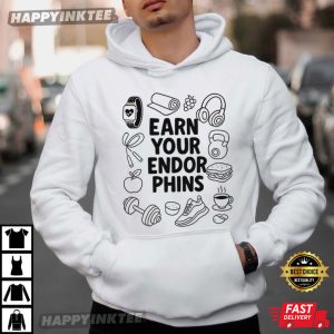 Earn Your Endorphins Fitness Motivation Gift Gym Workout T Shirt (4)
