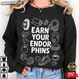 Earn Your Endorphins Fitness Motivation Gift Gym Workout T Shirt (3)