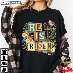 He Is Risen Christian Faith Easter T-Shirt