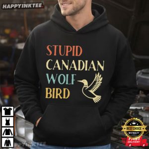 Stupid Canadian Wolf Bird Sports Meme Hockey Romance T Shirt (4)