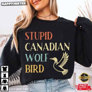 Stupid Canadian Wolf Bird Sports Meme Hockey Romance T Shirt (3)