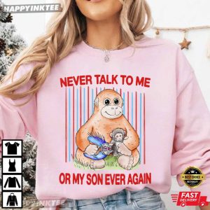 Never Talk To Me Or My Son Ever Again Punch Monkey 2026 T Shirt (4)