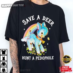 Save A Deer Hunt A Pedophile Graphic T-Shirt