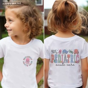 Pediatric Acute Care Nurse Custom Gift T Shirt (3)