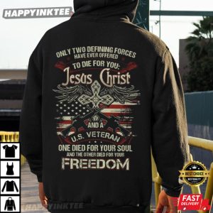 Jesus Christ And A US Veteran Die For Your Freedom T Shirt (3)
