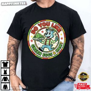 Do You Like Green Eggs and Ham Teacher T Shirt (2)