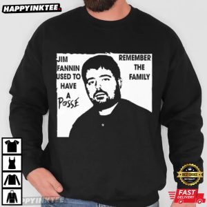 Jim Fannin Used To Have A Posse Remember The Family T Shirt (2)