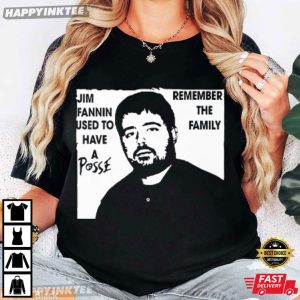 Jim Fannin Used To Have A Posse Remember The Family T Shirt (3)