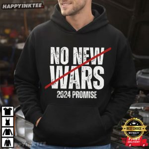 No New Wars 2024 Promise Anti War Political T Shirt (4)