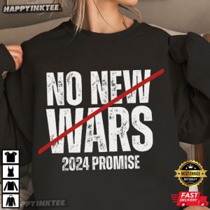 No New Wars 2024 Promise Anti War Political T Shirt (3)