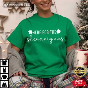 Irish Shamrock Here For The Shenanigans St Patrick's Day T Shirt (4)