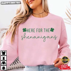Irish Shamrock Here For The Shenanigans St Patrick's Day T Shirt (3)
