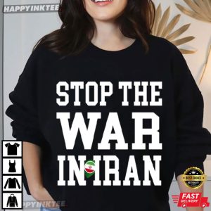 Stop the War In Iran Freedom Protest Political T Shirt (1)