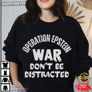 Operation Epstein Don't Get Distracted Anti Trump Iran War T Shirt (3)