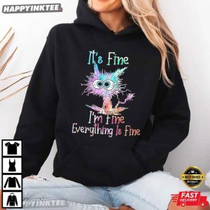 It's Fine I'm Fine Everything Is Fine Funny Black Cat T Shirt (4)