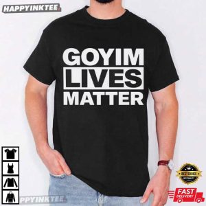 Goyim Lives Matter Statement T Shirt (2)