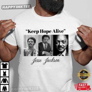 Keep Hope Alive Jesse Jackson T-Shirt