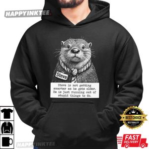 Steve Is Not Getting Smarter As He Gets Older Meme T Shirt (4)