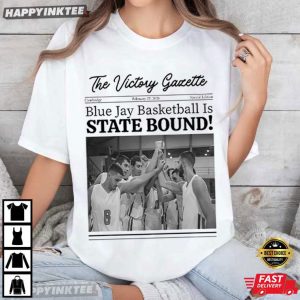 Victory Gazette Blue Jay Basketball Is State Bound Newspaper T Shirt (4)