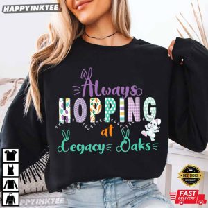 Always Hopping At Legacy Oaks Bunny Easter T Shirt (3)