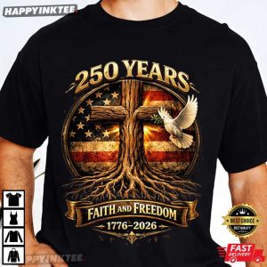 USA 250 Years Faith and Freedom 1776 2026 Christian Patriotic T Shirt (2)
