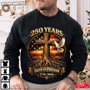 USA 250 Years Faith and Freedom 1776 2026 Christian Patriotic T Shirt (3)