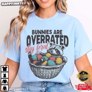 Bunnies Are Overrated Stay Feral Funny Easter Raccoon T Shirt (2)