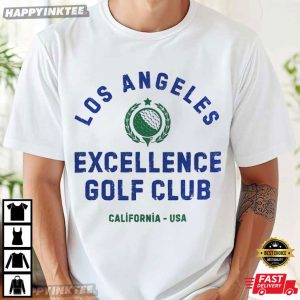 Los Angeles Excellence Golf Club Country Club T Shirt
