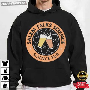 Salem Talks Science Funny Science Pub T Shirt (3)