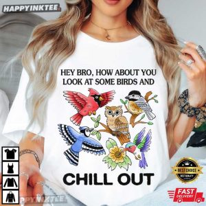 Chill Birds Funny Bird Lover T-Shirt