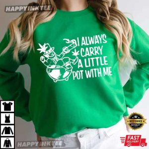 I Always Carry A Little Pot With Me St Patricks Day Leprechaun Irish T Shirt (3)