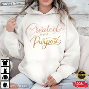 Created With Purpose Christian Faith Inspirational Religious T Shirt (4)
