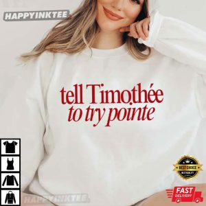 Tell Timothée Chalamet to Try Pointe Baby Doll Funny Ballet T Shirt (1)