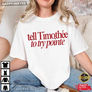 Tell Timothée Chalamet to Try Pointe Baby Doll Funny Ballet T Shirt (2)
