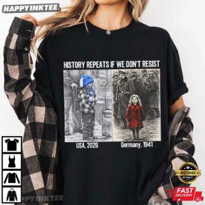 History Repeats If We Don't Resist Anti ICE Protest Minnesota Resistance T Shirt (4)