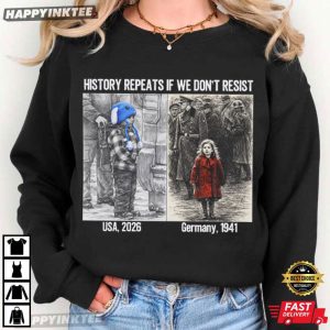 History Repeats If We Don't Resist Anti ICE Protest Minnesota Resistance T Shirt (1)